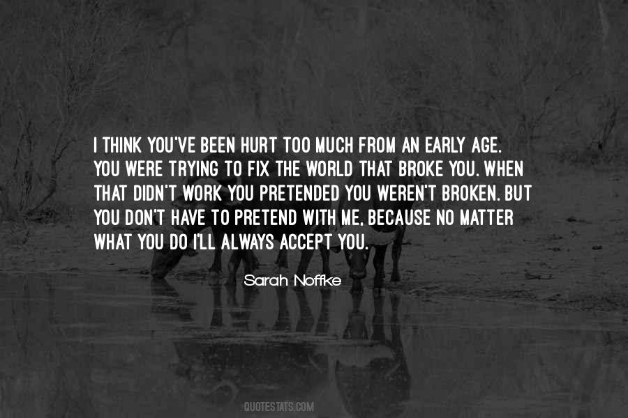 You Been Hurt Quotes #1035164