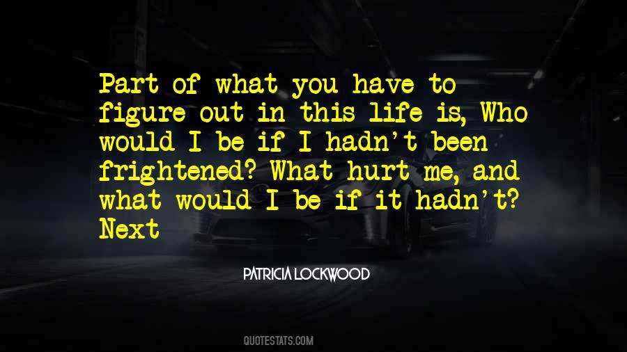 You Been Hurt Quotes #1170691