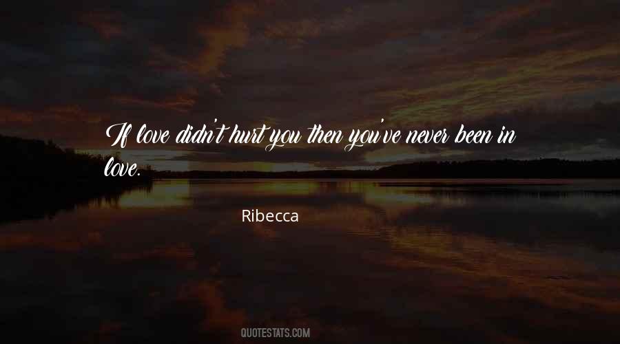 You Been Hurt Quotes #917922
