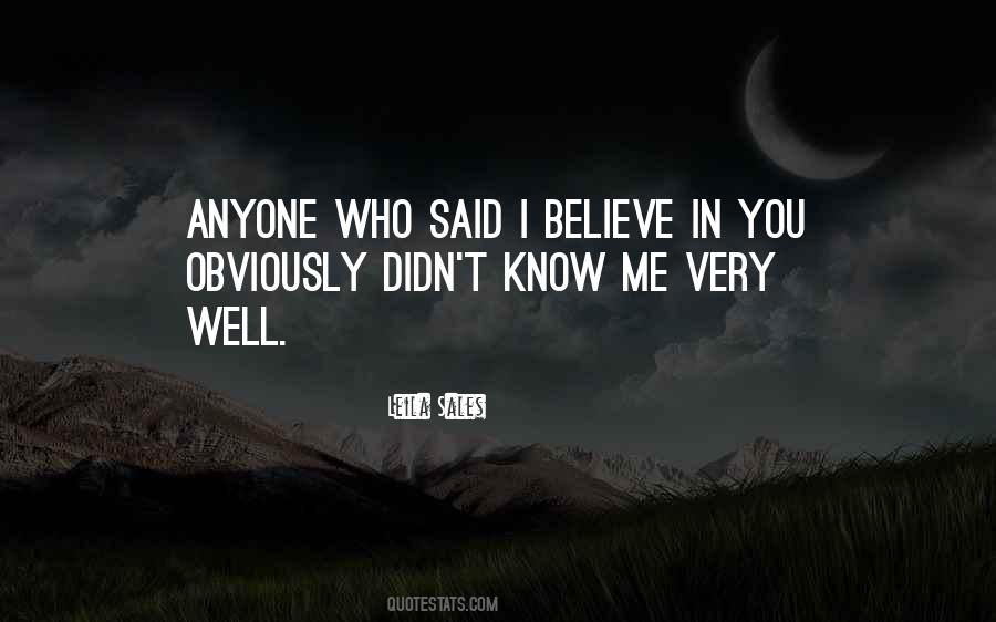 You Believe In Me Quotes #225922