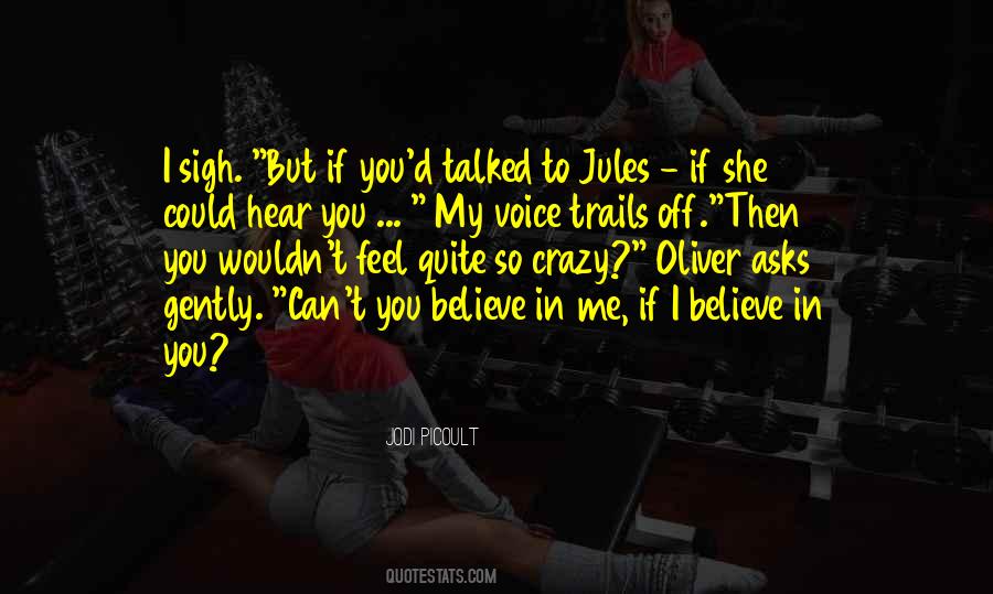 You Believe In Me Quotes #235307