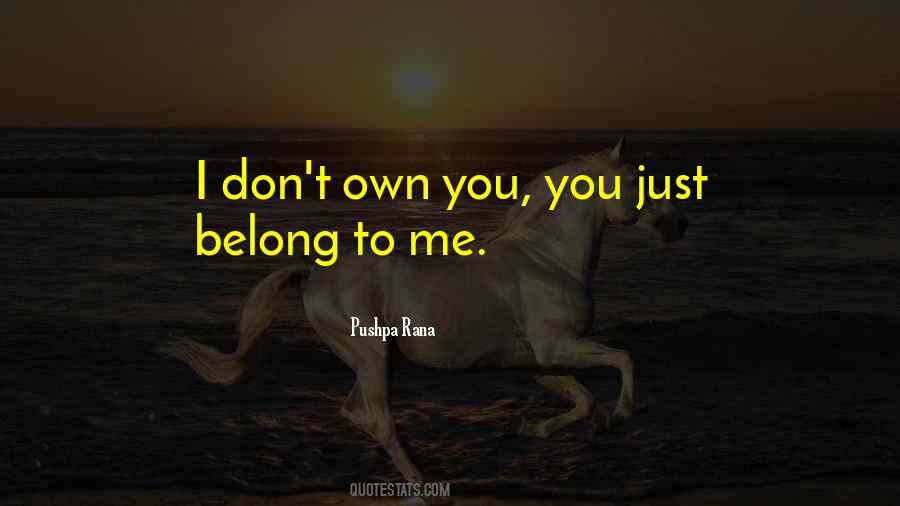 You Belong To Me Love Quotes #1077809