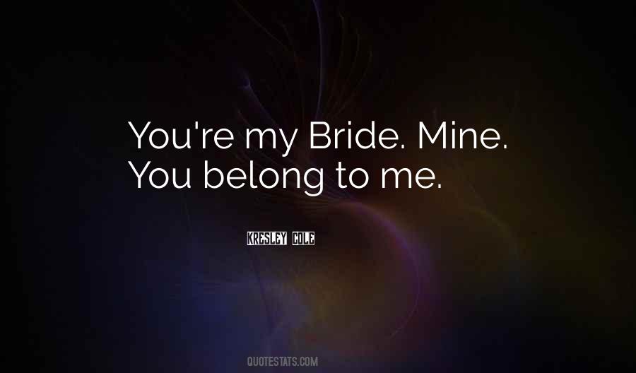 You Belong To Me Quotes #361994