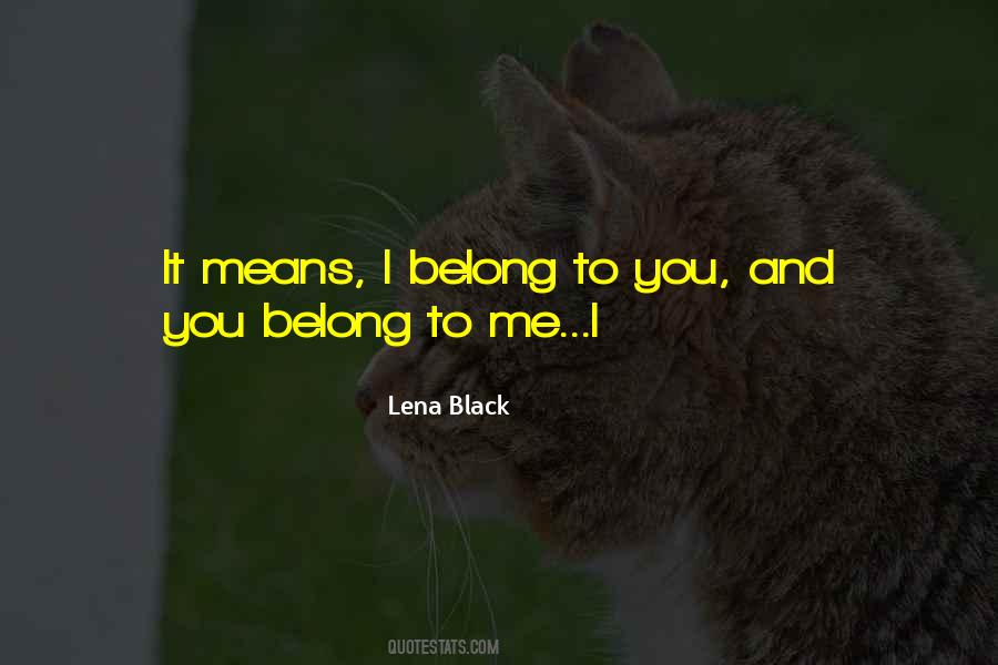 You Belong To Me Quotes #764939