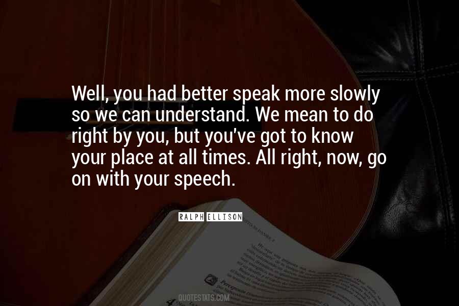 You Better Understand Quotes #589303