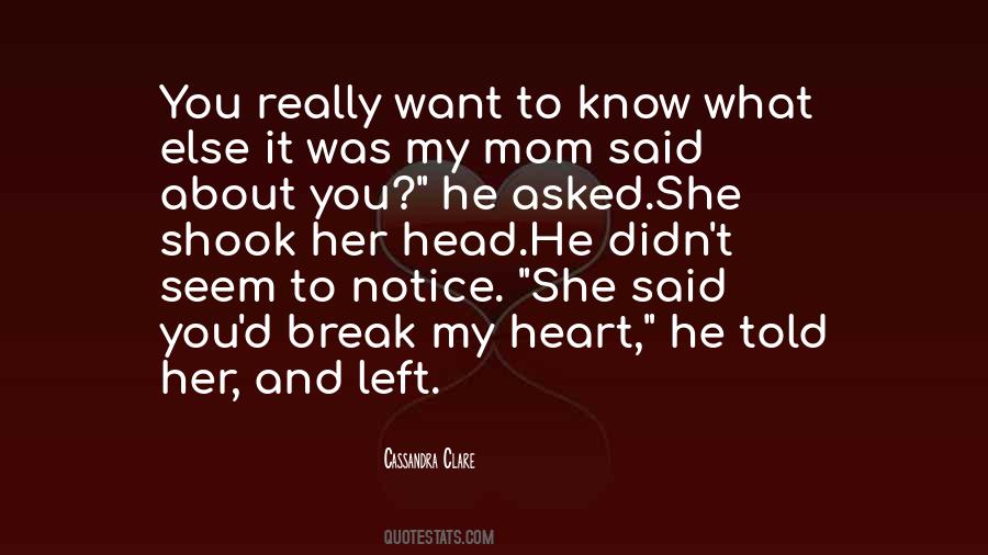 You Break Her Heart Quotes #1251330