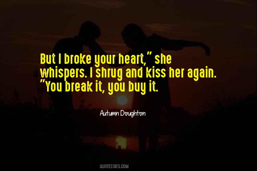You Break Her Heart Quotes #209825