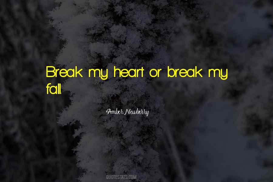 You Break Her Heart Quotes #68993