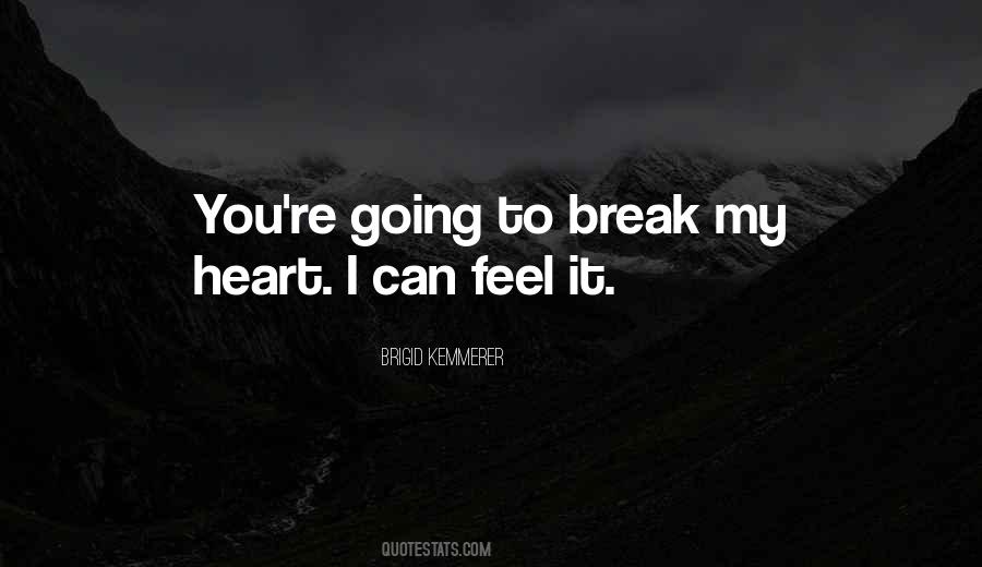 You Break My Heart Quotes #1185996