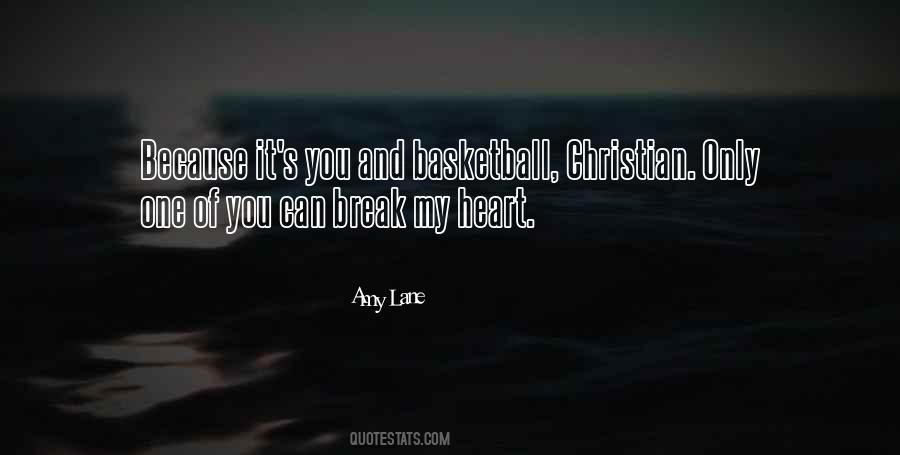 You Break My Heart Quotes #1350726