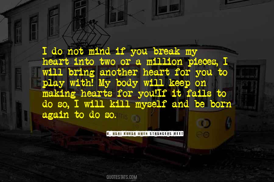 You Break My Heart Quotes #1761119