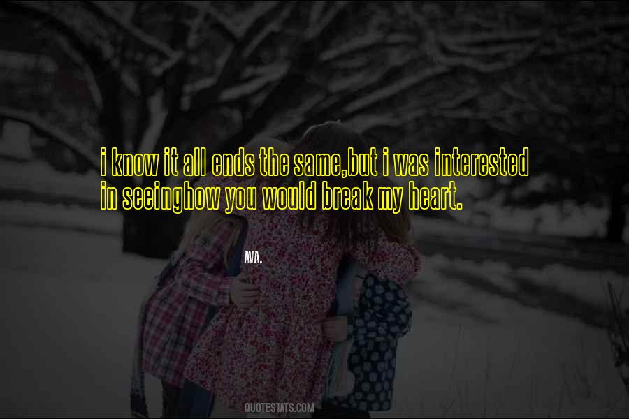 You Break My Heart Quotes #191495