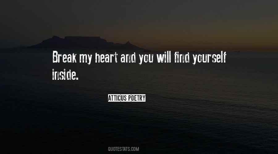 You Break My Heart Quotes #448474
