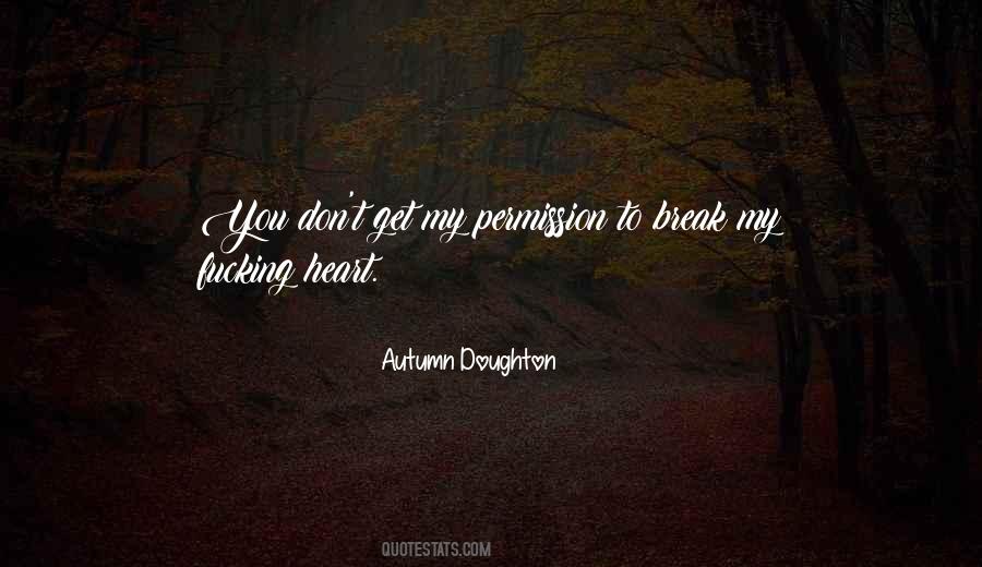 You Break My Heart Quotes #471870