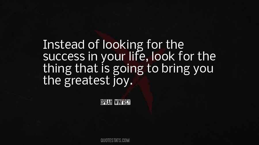 You Bring Joy Quotes #249285