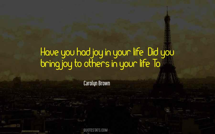 You Bring Joy Quotes #272658
