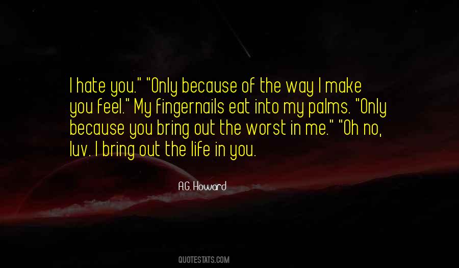 You Bring Out The Best And Worst In Me Quotes #209263