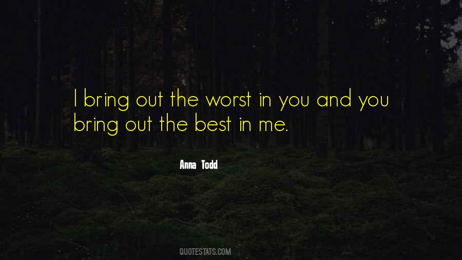 You Bring Out The Best In Me Love Quotes #236032