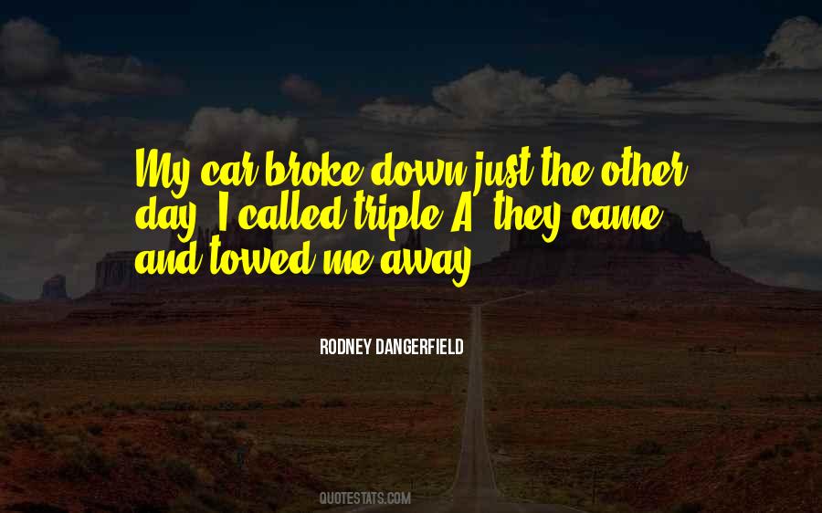 You Broke Me Down Quotes #479582