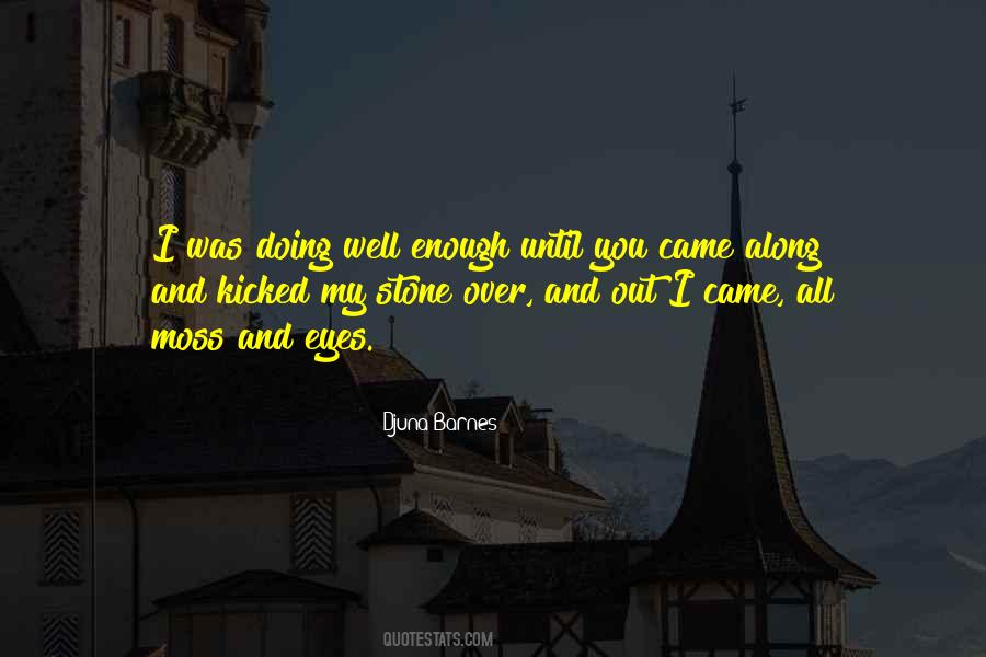 You Came Along Quotes #137600