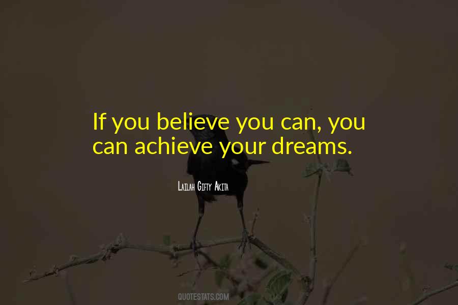 You Can Achieve Your Dreams Quotes #1689434