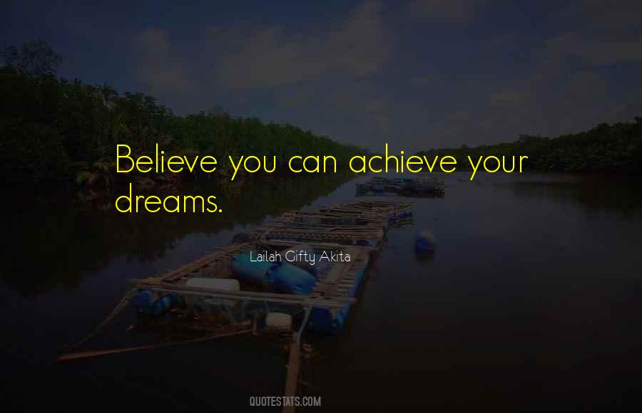 You Can Achieve Your Dreams Quotes #52560