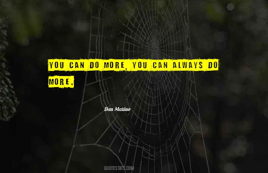 You Can Always Do More Quotes #1748044