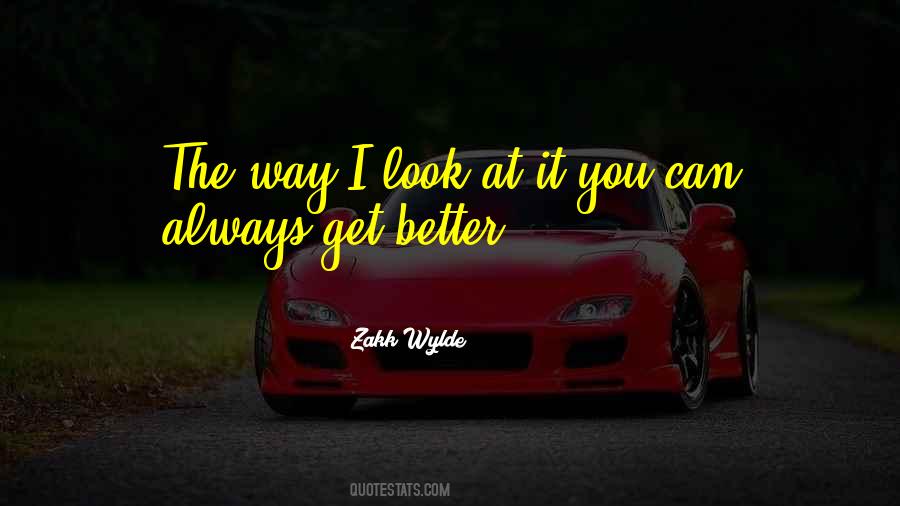 You Can Always Get Better Quotes #1061662