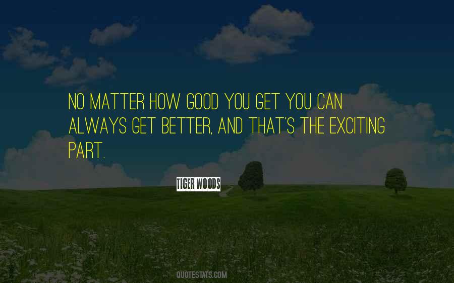 You Can Always Get Better Quotes #1118820