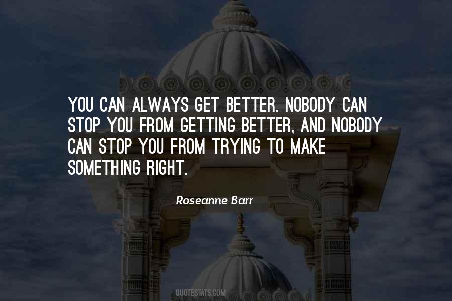 You Can Always Get Better Quotes #1636127