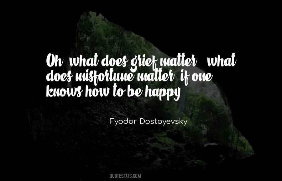 You Can Be Happy No Matter What Quotes #207982
