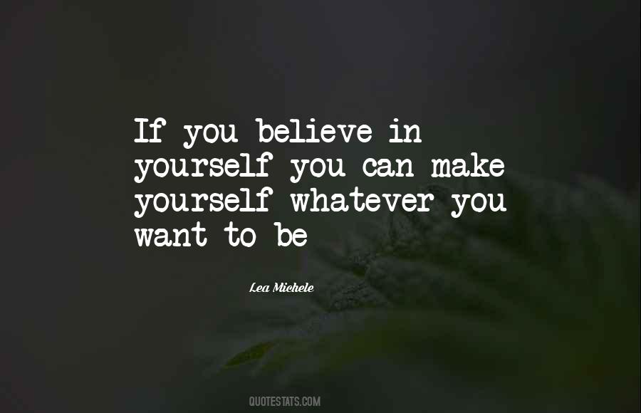 You Can Be Whatever You Want Quotes #296702