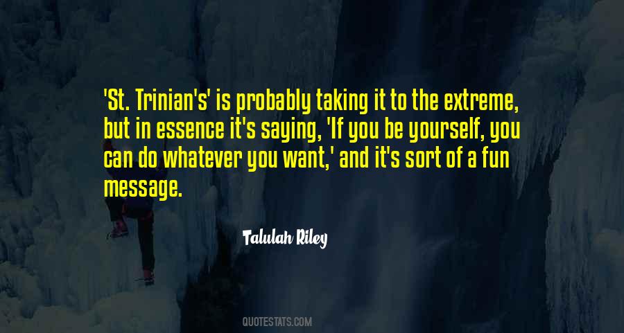 You Can Be Whatever You Want Quotes #681943