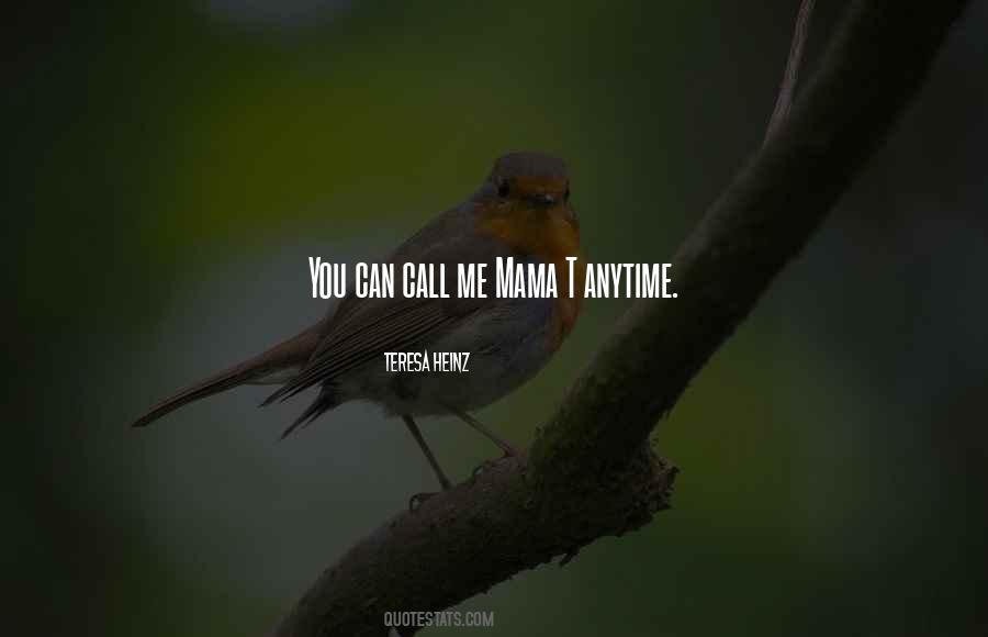 You Can Call Me Anytime Quotes #205747