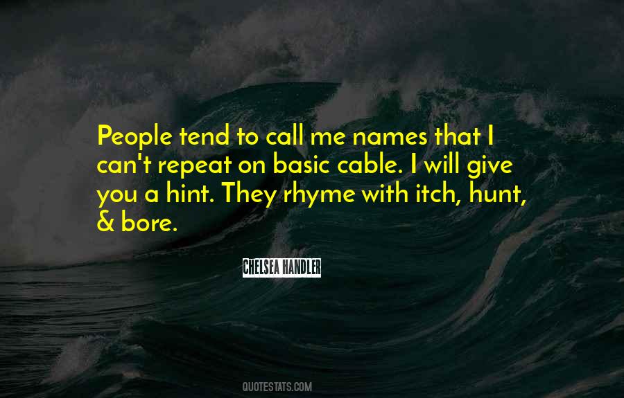 You Can Call Me Names Quotes #146542