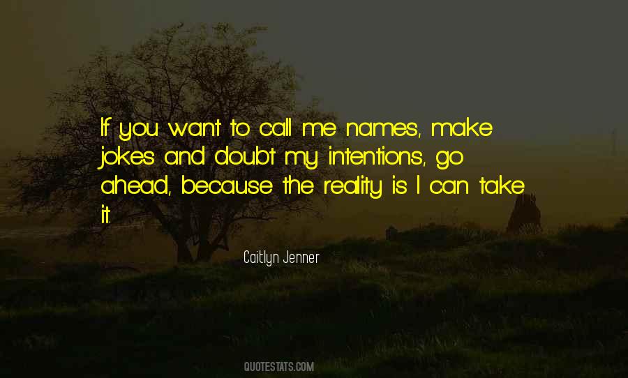 You Can Call Me Names Quotes #506656
