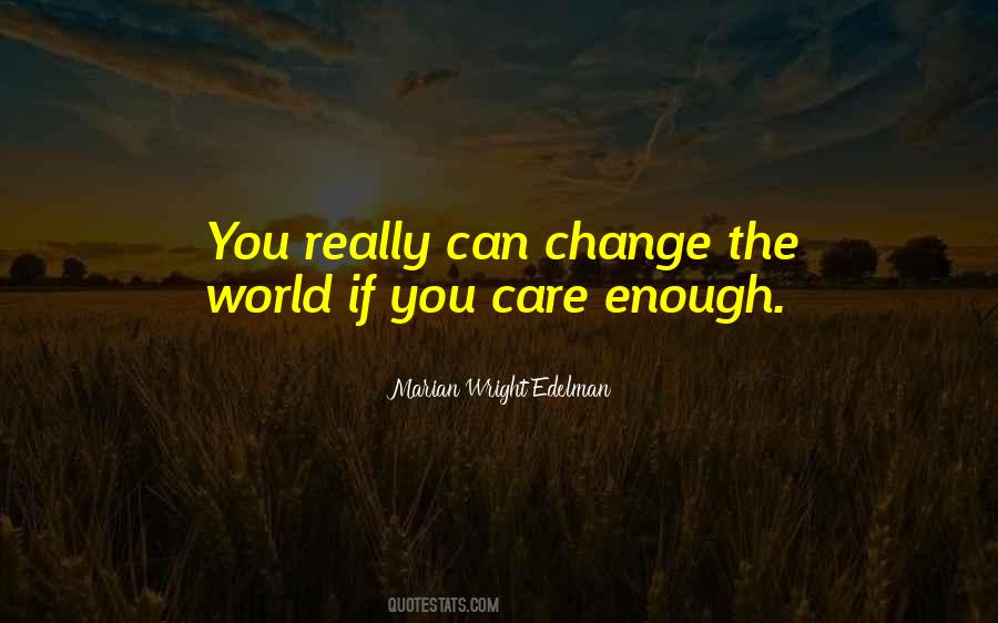 You Can Change The World Quotes #168602