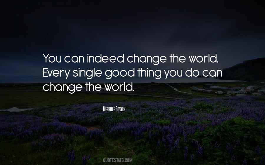 You Can Change The World Quotes #271395