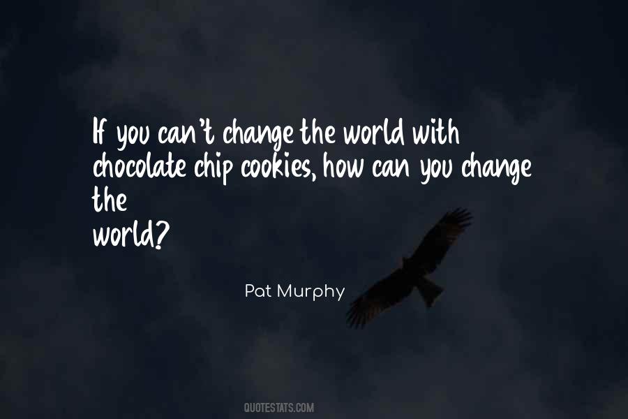 You Can Change The World Quotes #467961