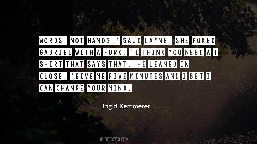 You Can Change Your Mind Quotes #1810644