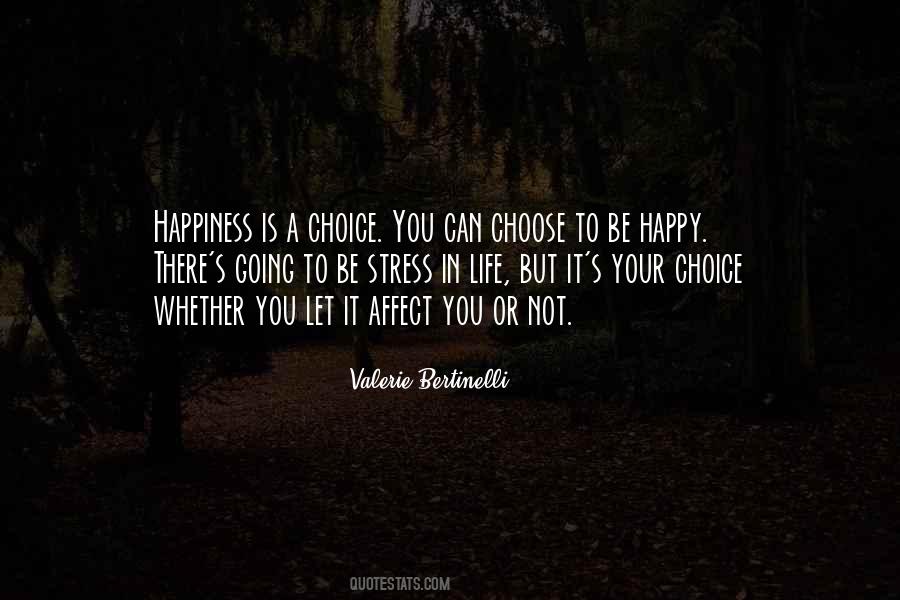 You Can Choose To Be Happy Quotes #1655659