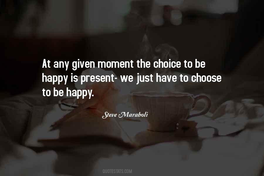 You Can Choose To Be Happy Quotes #231971