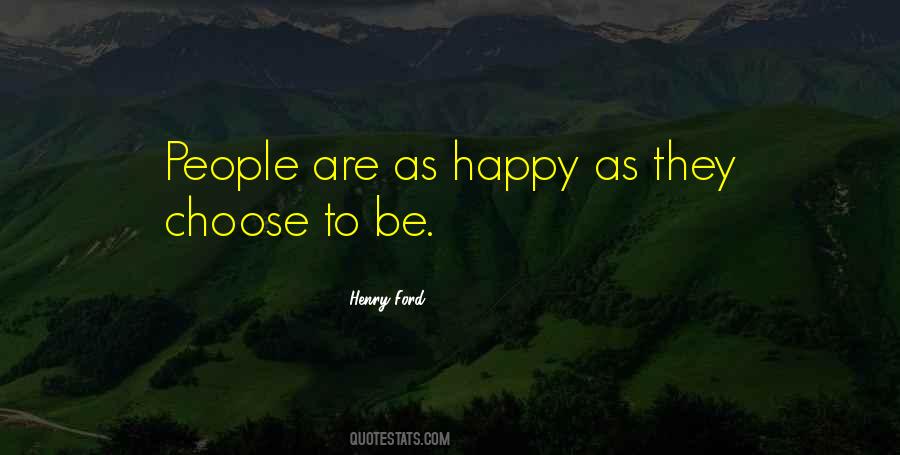 You Can Choose To Be Happy Quotes #440654