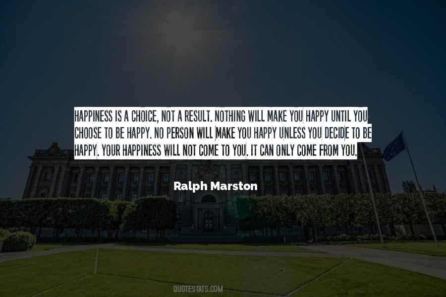 You Can Choose To Be Happy Quotes #552515