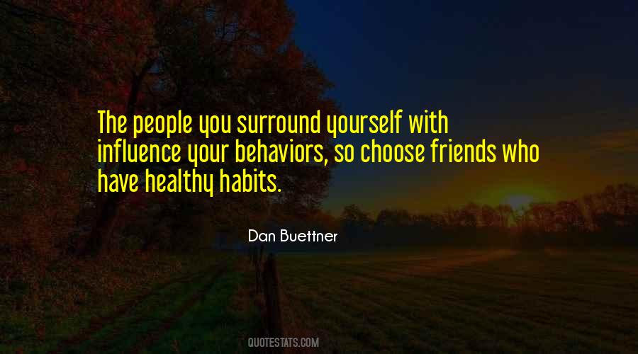 You Can Choose Your Friends Quotes #158855