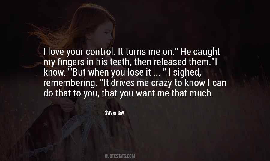 You Can Control Me Quotes #1398372