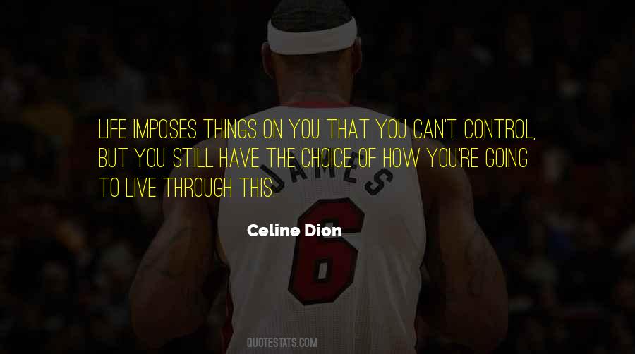 You Can Control Quotes #175322 You Can Control Quotes #175322