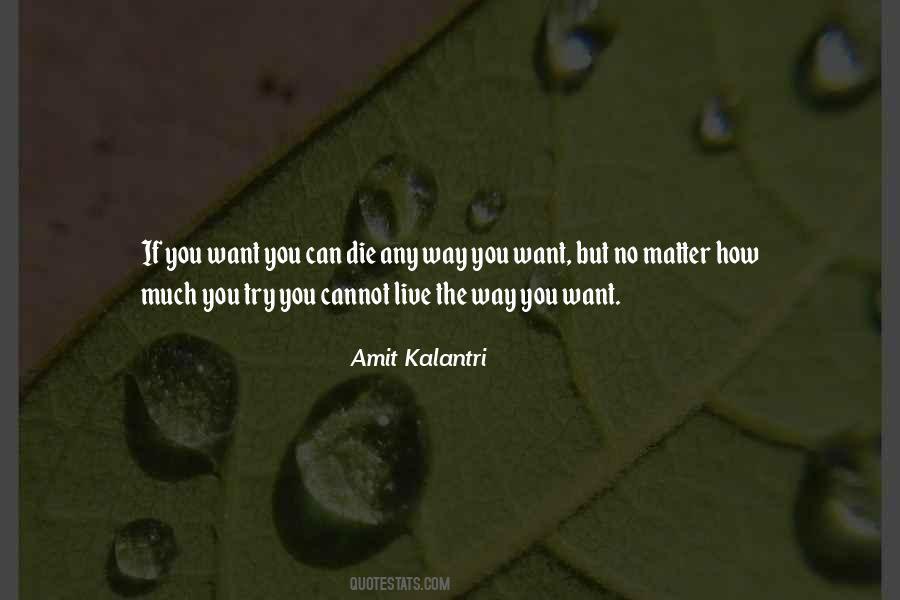 You Can Die Quotes #1667019