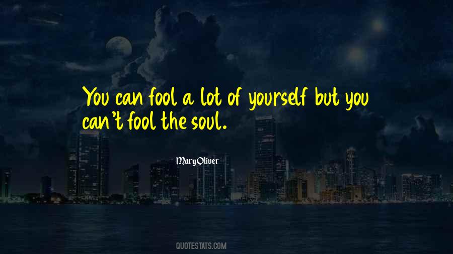 You Can Fool Quotes #1048002
