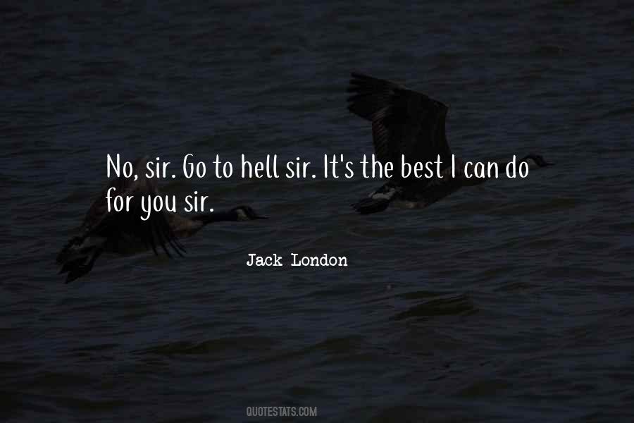 You Can Go To Hell Quotes #1599248
